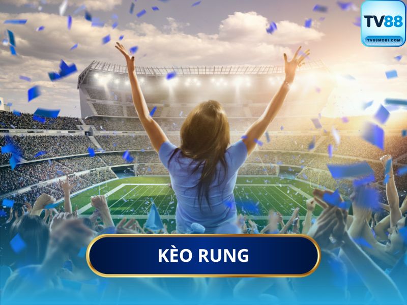 Kèo Rung (Running Ball) Là Gì